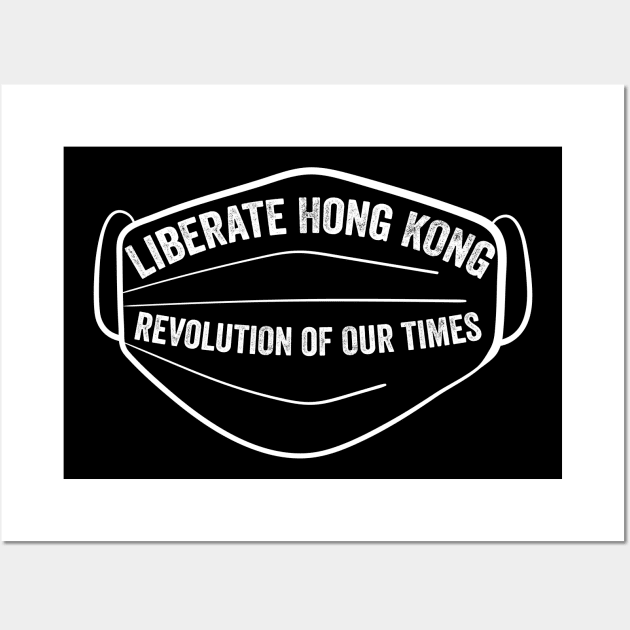 Hong Kong Face Mask Ban - Liberate Hong Kong; Revolution of our Times Wall Art by YourGoods